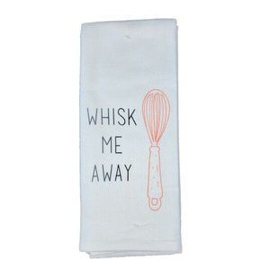 100% Cotton Kitchen Towels Printed with Cute Kitchen Sayings 'Whisk me Away"